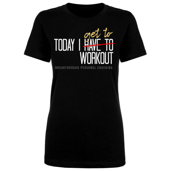 TODAY I GET TO WORKOUT - WOMEN'S FITTED T-SHIRT - $JTQ9SF$ Thumbnail